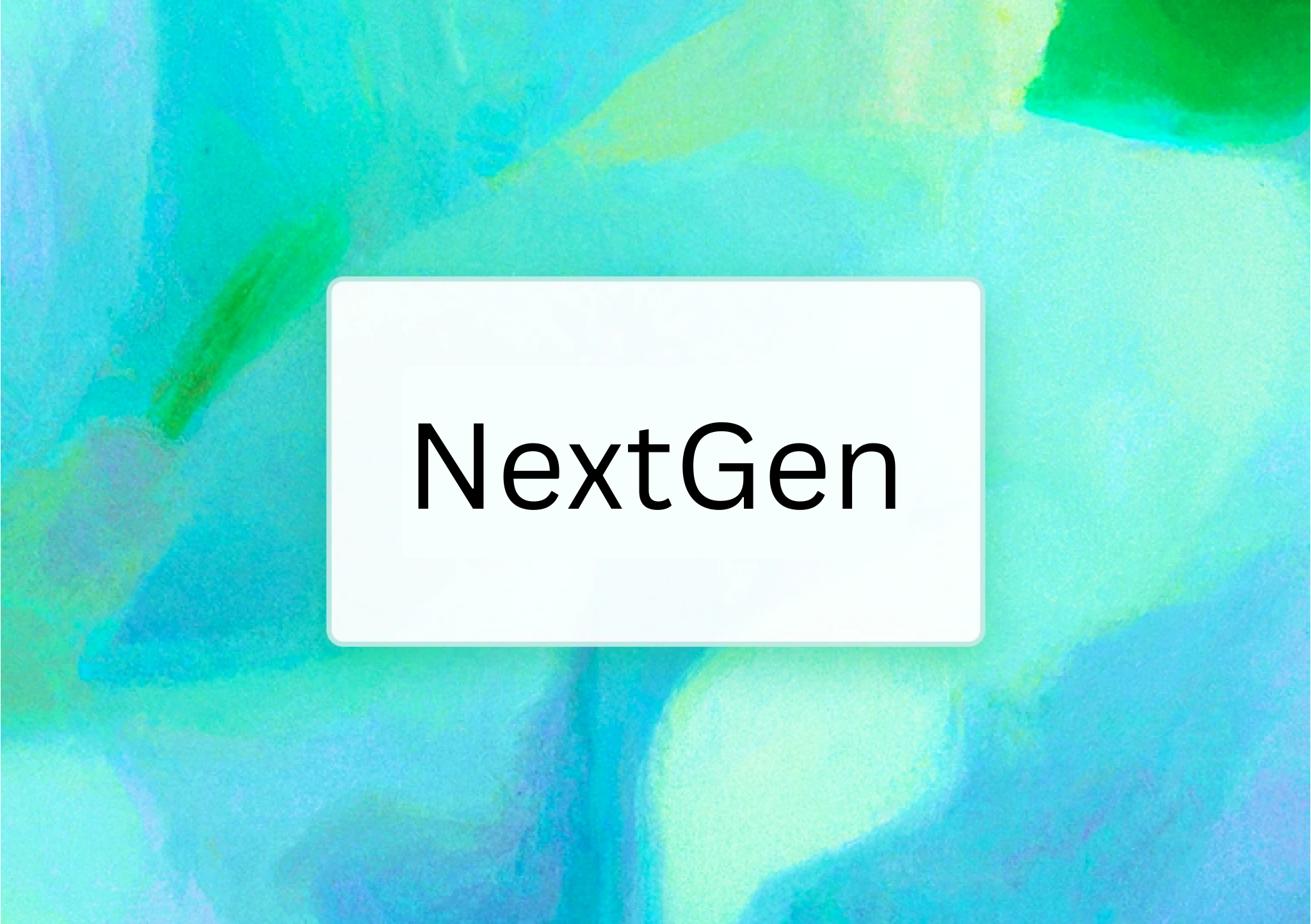 Introducing NextGen